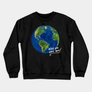 Earth - Wish you were here Crewneck Sweatshirt